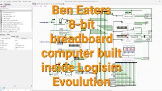 Ben Eaters 8 BIT CPU Logisim Evolution [upl. by Ahsilam]