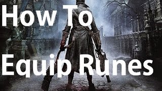 Bloodborne  How to Equip Caryll Runes [upl. by Mikkel]