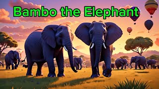 Bambo the Elephant The Giant Who Dances 🐘🎶 Fun Song for Kids [upl. by Aelsel]