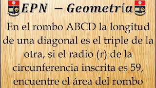 EPN  Geometría  Examen  En el rombo ABCD la longitud de una diagonal es el triple de la otra si [upl. by Nhguavahs]