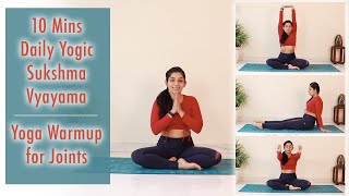 10 Mins Daily Yogic Sukshma Vyayama Practice  Full Body Yoga Warmup for Joints  Bharti Yoga [upl. by Nevlin]