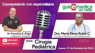 Cirugía Pediátrica  Dra Marielena Rubio con el Dr Francisco E Angel  guiaemedica [upl. by Ziladnerb529]