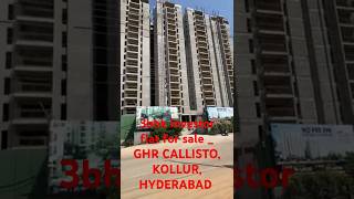 GHR CALLISTO New 3bhk Flat for sale in Kollur Tellapur Hyderabad [upl. by Mitchell]