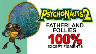 Psychonauts 2 Fatherland Follies 100 Completion Except Figments [upl. by Atiragram904]