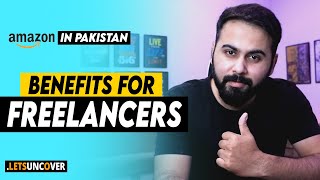 Amazon in Pakistan Benefits for Freelancers Make Money from Amazon in Pakistan Lets Uncover [upl. by Htebsil]