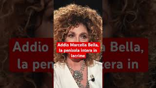 Addio Marcella Bella la penisola intera in lacrime [upl. by Oiracam]