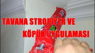 Tavana stropiyer ve Köpük Uygulaması [upl. by Tranquada]