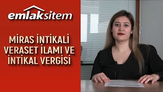 Miras İntikali Nasıl Yapılır Veraset İlamı ve Veraset İntikal Vergisi EmlakSitemCom [upl. by Ennazus117]