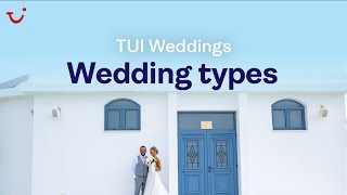 Wedding Types  Weddings by TUI  TUI [upl. by Adanama]