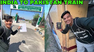 India to Pakistan by Train 🇮🇳🇵🇰  भारत  पाकिस्तान ट्रेन [upl. by Farah462]