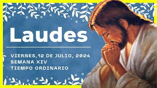 🌞 LAUDES DEL DIA DE HOY  12 de Julio de 2024  Oración de la Mañana 🙏 LITURGIA DE LAS HORAS [upl. by Dudden]