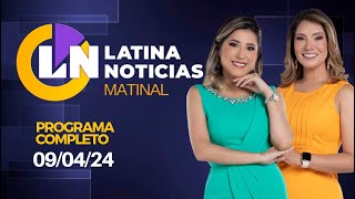 LATINA EN VIVO EDICIÓN MATINAL  MARTES 09 DE ABRIL DE 2024 [upl. by Nalahs]