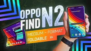 Oppo Find N2 Review A Foldable With Wide Appeal [upl. by Spencer]