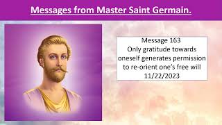 Message from Saint German 163  Only Gratitude towards oneself generates the permission11222023 [upl. by Astrahan893]