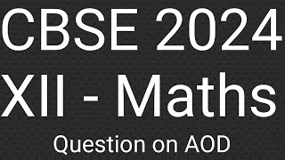 cbse class 12 maths  AOD important question for board exam  conceptuap explanation [upl. by Kaleb248]