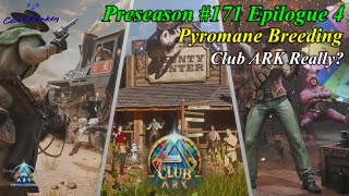 ARK Ascended Preseason 171  Epilogue 4 Pyromane Breeding [upl. by Dietz880]