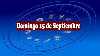 Tu Horóscopo de Hoy ¡Descubre lo que te depara el 15 de Septiembre 🌟✨ [upl. by Einniw151]