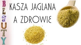 Kasza jaglana a zdrowie [upl. by Ecneps]