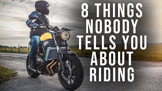 8 Things Nobody Tells You About Riding Motorcycles [upl. by Eslehc]