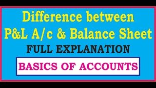 Difference between Profit amp Loss account and Balance Sheet [upl. by Ehrlich]