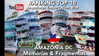 ESPECIAL RANKING TOP 10  As Maiores Embarcações Barcos Motores da Atualidade do Estado do Amazonas [upl. by Inohtna]