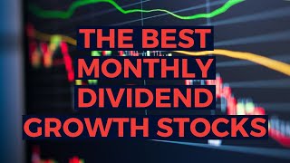 The Best Monthly Dividend Stocks with GROWTH [upl. by Anitel]