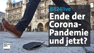 CoronaPandemie vorbei  Was passiert in der Endemie  BR24live [upl. by Sterne]