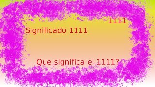 que significa encontrarte con el número 1111Numerologia [upl. by Ynahirb]