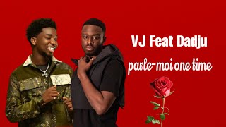 VJ Feat Dadju  Parle moi one time [upl. by Hanley8]