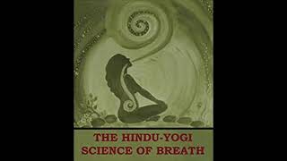 William Walker Atkinson  Yogi Ramacharaka  The HinduYogi Science of Breath  Audiobook [upl. by Meri]