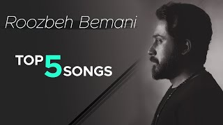 Roozbeh Bemani  Top 5 Songs I Vol 1 روزبه بمانی  پنج تا از بهترین آهنگ ها [upl. by Platt816]