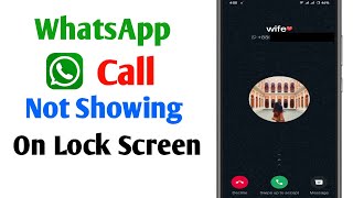 How to Fix WhatsApp Call Not Showing On Lock Screen Problem [upl. by Stormie]