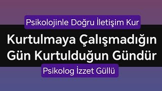 Kurtulmaya Çalışmadığın Gün Kurtulduğun Gündür [upl. by Accire]