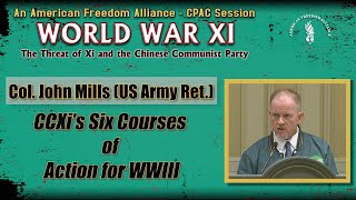 Col John Mills CCXis Six Courses of Action for WW III [upl. by Tuorah437]