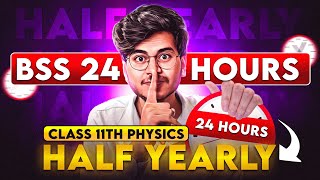 CLASS 11th physics IN 24 hours 🔥  CLASS 11 PHYSICS STRATEGY HALF YEARLY EXAM FOR 20242025 [upl. by Lau]