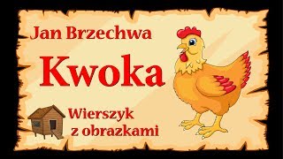 🐔🐔🐔Kwoka  Jan Brzechwa  animowany wierszyk z obrazkami [upl. by Corsetti]