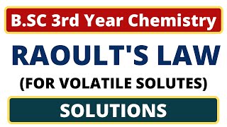 Raoults Law For Volatile Solutes  BSC 3rd Year Chemistry  Solutions amp Colligative Properties [upl. by Hays624]