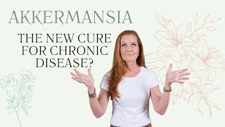 Is Akkermansia the New Cure How Gut Bacteria Fight Chronic Disease  Empowering Midlife Wellness [upl. by Zobkiw842]