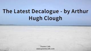 The Latest Decalogue by Arthur Hugh Clough [upl. by Nomzzaj]