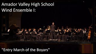 Amador Valley High School Wind Ensemble I “Entry March of the Boyarsquot [upl. by Ennoitna580]