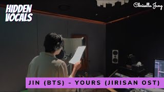 HIDDEN VOCALS JIN BTS – YOURS JIRISAN OST [upl. by Remington]