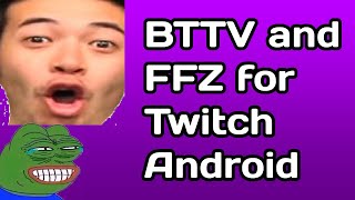 How to get BetterTTV and FFZ emotes on Twitch Android Mobile App UPDATED [upl. by Ardnosak]