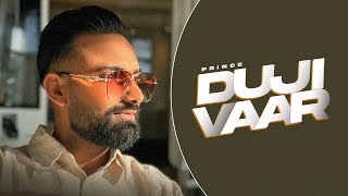 DUJI VAAR  Official Song  Prince  Gurximrxn  New Punjabi Song 2024 [upl. by Rtoip]