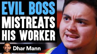 Evil BOSS MISTREATS His WORKER Ft Benny Soliven  Dhar Mann [upl. by Bonilla]