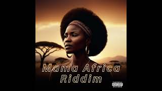 Mama Africa Riddim [upl. by Nnyw]