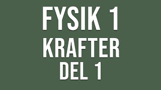 Fysik 1  Krafter del 1 [upl. by Rolyak]