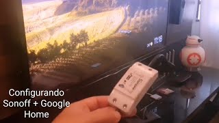 Configurando Sonoff e Broadlink RM Mini 3 com google Home mini [upl. by Lotte865]