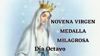 Novena Virgen Medalla Milagrosa…Dia Octavo [upl. by Dacia896]