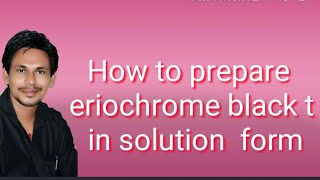 How to prepare eriochrome black t in solution form [upl. by Anelrihs]