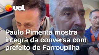 Paulo Pimenta x prefeito de Farroupilha Ministro mostra íntegra da conversa com Fabiano Feltrin [upl. by Lachman608]